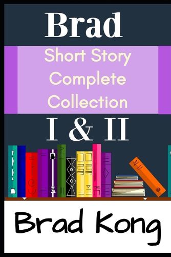Cover image for Brad Short Story Complete Collection
