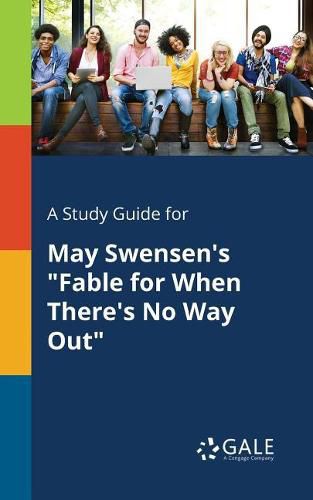Cover image for A Study Guide for May Swensen's Fable for When There's No Way Out