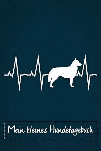 Mein kleines Hundetagebuch: Tagebuch fur Hundehalter und Hundezuchter von Siberian Huskys - Welpenbuch - Welpentagebuch - Training - Hund - Welpen - blaues Cover, ca. DIN A5 liniert, 118 Seiten