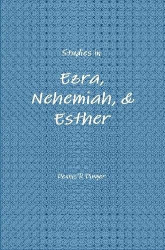 Studies in Ezra, Nehemiah, & Esther