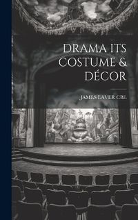 Cover image for Drama Its Costume & Decor