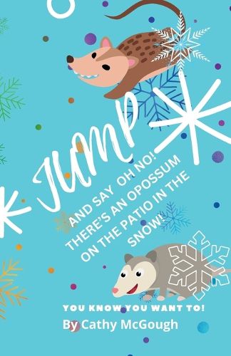 Cover image for Jump and Say Oh No! There's an Opossum on the Patio in the Snow! Book 39