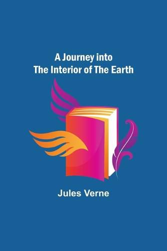 Cover image for A Journey into the Interior of the Earth