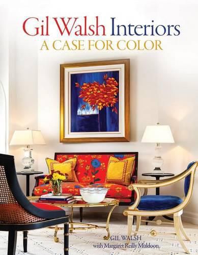 Cover image for Gil Walsh Interiors: A Case for Color