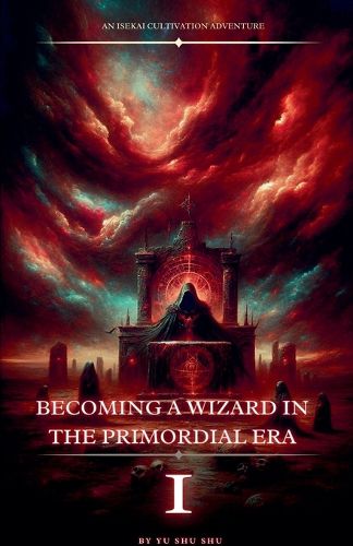 Becoming a Wizard in the Primordial Era