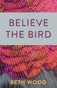 Cover image for Believe the Bird