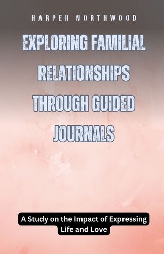 Cover image for Exploring Familial Relationships Through Guided Journals