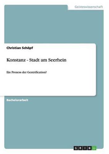 Cover image for Konstanz - Stadt am Seerhein: Ein Prozess der Gentrification?