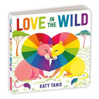 Cover image for Love in the Wild Board Book