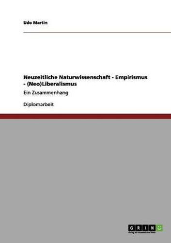 Cover image for Neuzeitliche Naturwissenschaft - Empirismus - (Neo)Liberalismus: Ein Zusammenhang