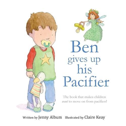 Cover image for Ben Gives Up His Pacifier: The book that makes children want to move on from pacifiers!