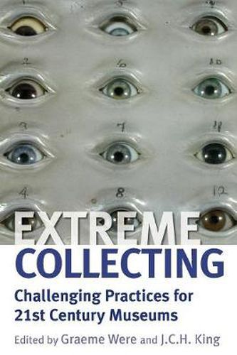 Cover image for Extreme Collecting: Challenging Practices for 21st Century Museums