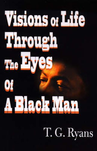 Cover image for Visions of Life Through the Eyes of a Black Man