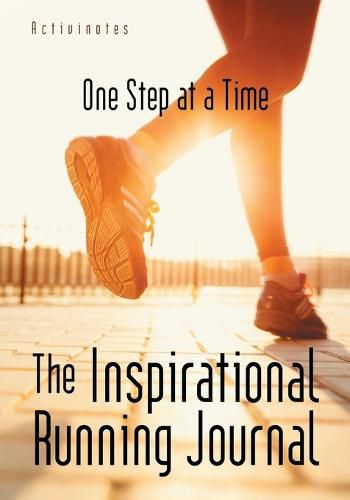 Cover image for The Inspirational Running Journal: One Step at a Time