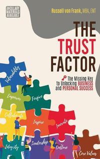 Cover image for Trust Factor: The Missing Key to Unlocking Business and Personal Success