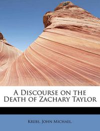 Cover image for A Discourse on the Death of Zachary Taylor