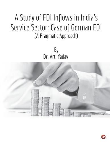 Cover image for A Study of FDI Inflows in India's Service Sector