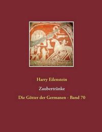 Cover image for Zaubertranke: Die Goetter der Germanen - Band 70