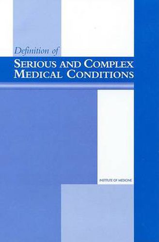 Definition of Serious and Complex Medical Conditions