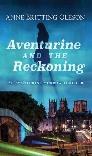 Cover image for Aventurine and the Reckoning: An Aventurine Morrow Thriller