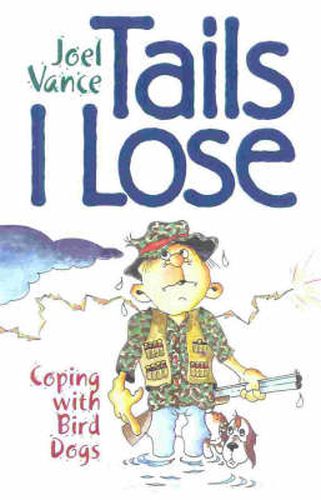 Cover image for Tails I Lose: Coping with Bird Dogs