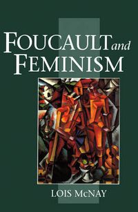 Cover image for Foucault and Feminism: Power, Gender and the Self