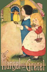 Cover image for Hansel and Gretel: Uncensored 1916 Full Color Reproduction