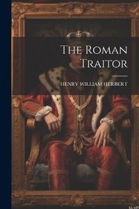 Cover image for The Roman Traitor