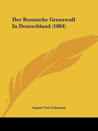 Cover image for Der Romische Grenzwall in Deutschland (1884)