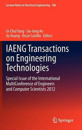 Cover image for IAENG Transactions on Engineering Technologies: Special Issue of the International MultiConference of Engineers and Computer Scientists 2012