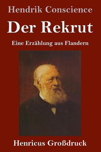 Der Rekrut (Grossdruck): Eine Erzahlung aus Flandern