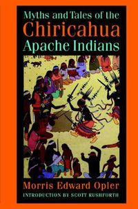 Cover image for Myths and Tales of the Chiricahua Apache Indians