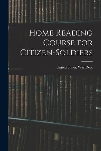 Cover image for Home Reading Course for Citizen-soldiers