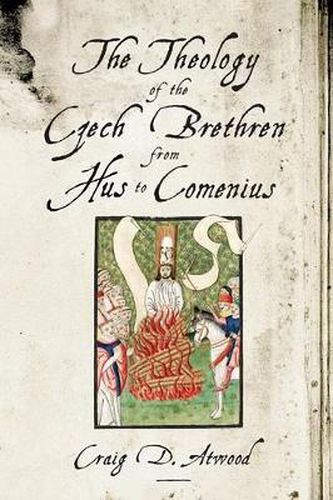 Cover image for The Theology of the Czech Brethren from Hus to Comenius