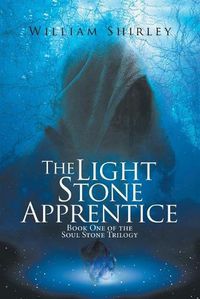 Cover image for The Light Stone Apprentice: Book One of the Soul Stone Trilogy