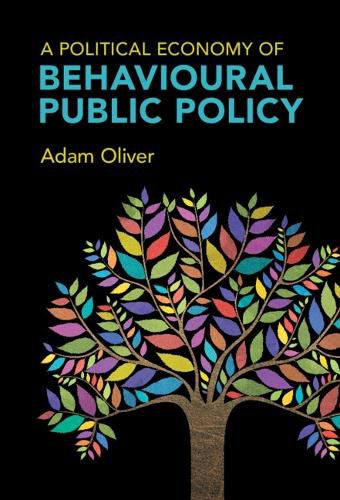 Cover image for A Political Economy of Behavioural Public Policy