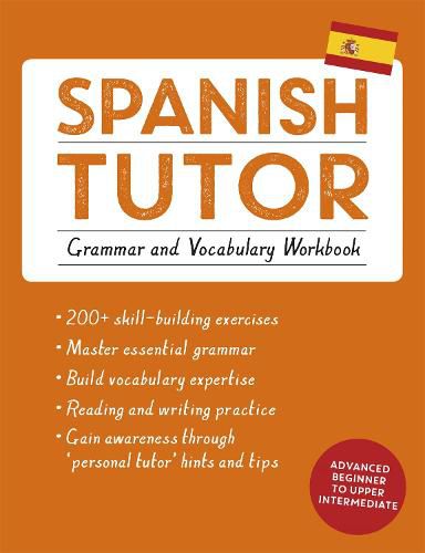 Cover image for Spanish Tutor: Grammar and Vocabulary Workbook (Learn Spanish with Teach Yourself): Advanced beginner to upper intermediate course