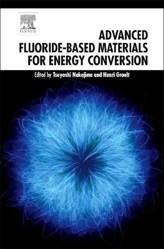 Advanced Fluoride-Based Materials for Energy Conversion