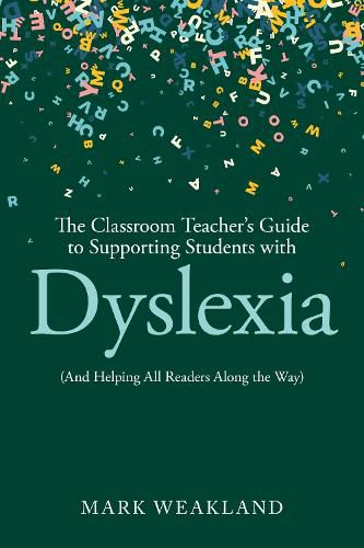 Cover image for The Classroom Teacher's Guide to Supporting Students with Dyslexia