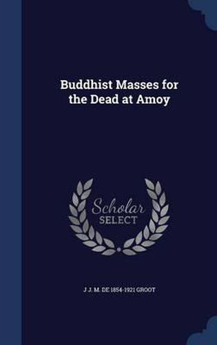 Cover image for Buddhist Masses for the Dead at Amoy