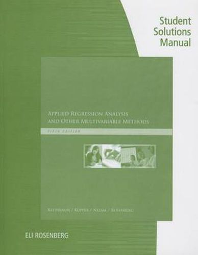 Student Solutions Manual for Kleinbaum's Applied Regression Analysis  and Other Multivariable Methods, 5th