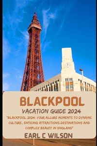 Cover image for Blackpool Vacation Guide 2024