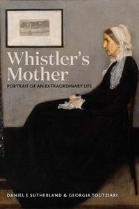 Cover image for Whistler's Mother: Portrait of an Extraordinary Life