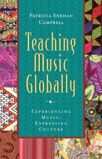 Cover image for Teaching Music Globally: Experiencing Music, Expressing Culture