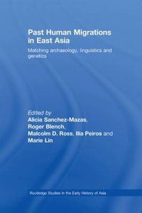 Cover image for Past Human Migrations in East Asia: Matching Archaeology, Linguistics and Genetics