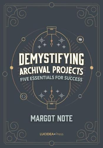 Cover image for Demystifying Archival Projects: Five Essentials for Success