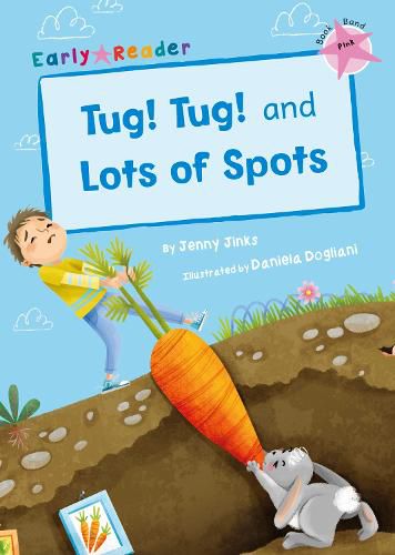 Tug! Tug! and Lots of Spots (Early Reader)