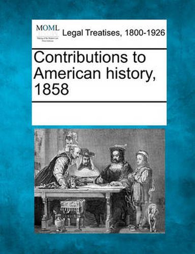 Cover image for Contributions to American History, 1858