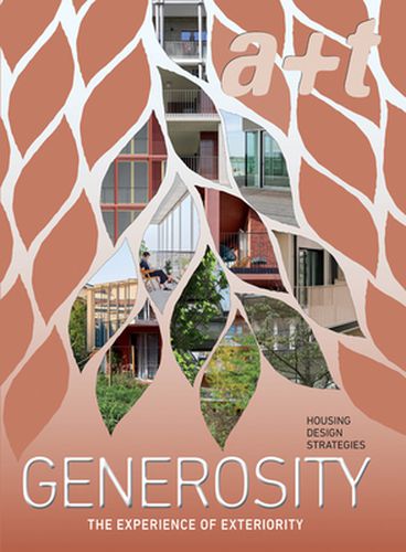 Cover image for a+t 57 - Generosity. Housing Design Strategies. The Experience of Exteriority