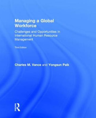 Cover image for Managing a Global Workforce: Challenges and Opportunities in International Human Resource Management